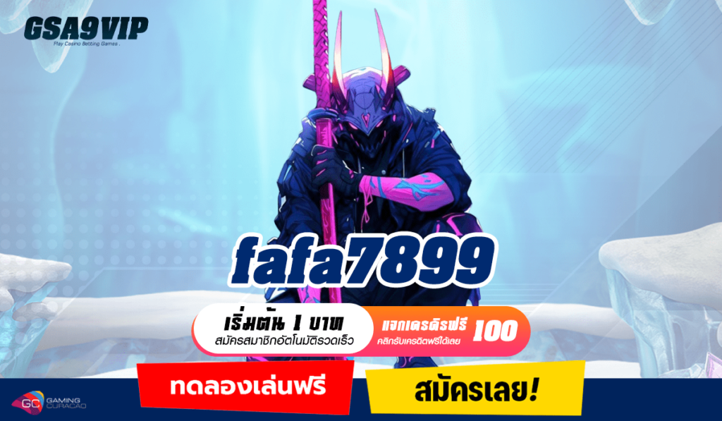 fafa7899 ทางเข้า เว็บสล็อตรายใหญ่ รวมความบันเทิงจากเมืองนอก